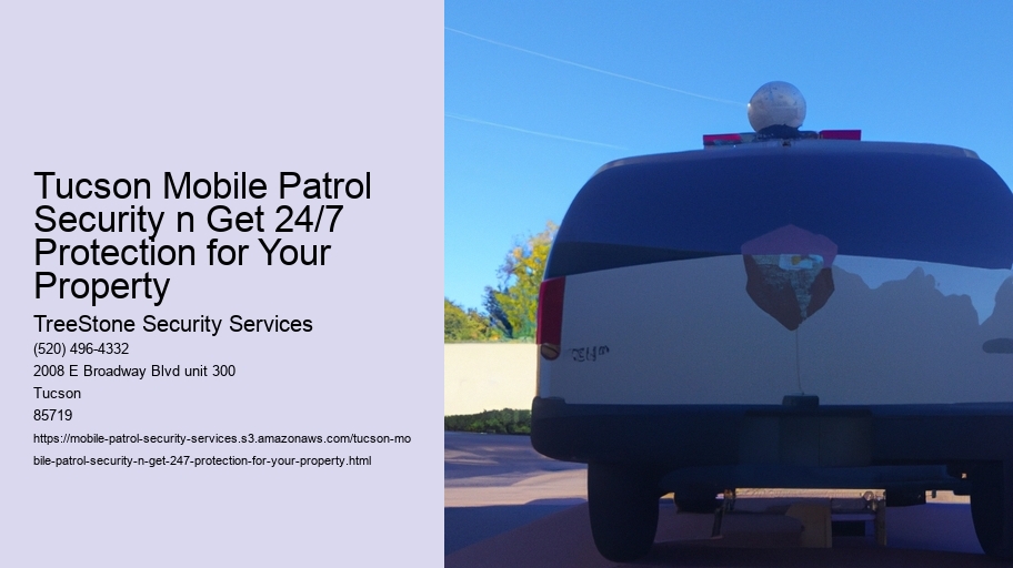 Tucson Mobile Patrol Security n Get 24/7 Protection for Your Property
