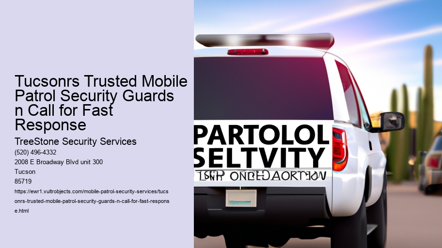 Tucsonrs Trusted Mobile Patrol Security Guards n Call for Fast Response